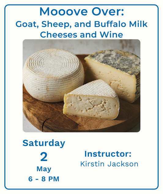 Mooove Over: Goat, Sheep, and Buffalo Milk Cheeses and Wine