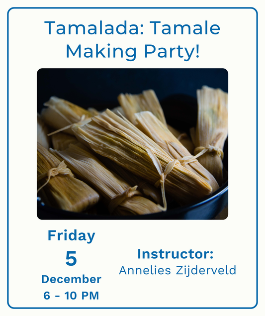 Tamalada: Tamale Making Party!
