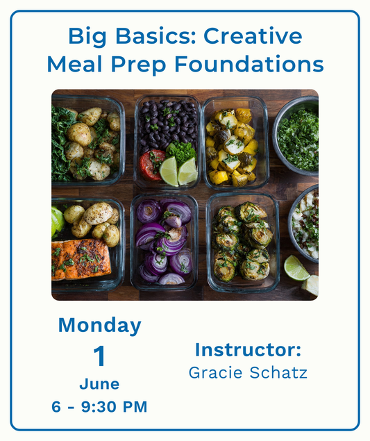 Big Basics: Creative Meal Prep Foundations